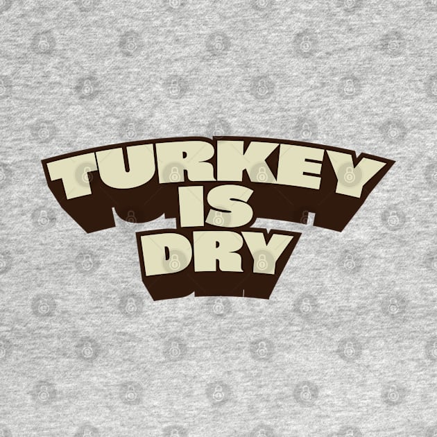 Turkey is dry by ölümprints